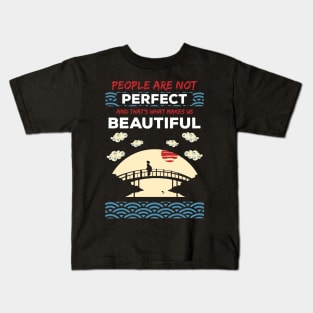 People are not perfect and thats what makes us beautiful recolor 2 Kids T-Shirt